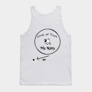 Fun Circle of Trust - My Kitty Design Tank Top